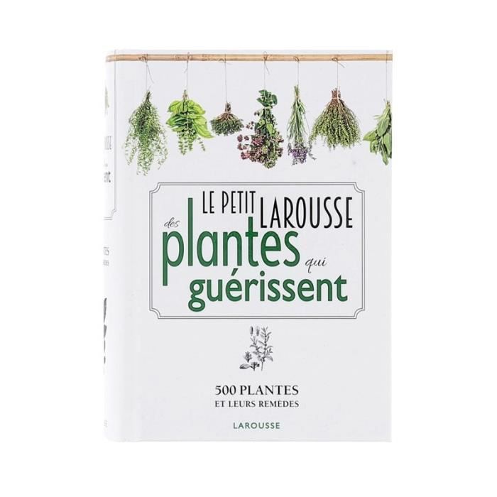 Le Larousse Des Plantes Qui Guérissent Achat Vente Livre - 