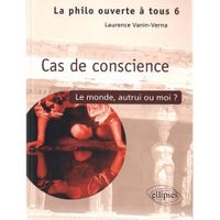 LIVRE PHILOSOPHIE Cas de conscience ? LIVRE PHILOSOPHIE Cas de conscience ?