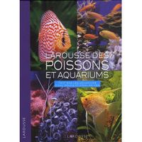 LIVRE ANIMAUX Larousse des poissons et aquariums LIVRE ANIMAUX Larousse des poissons et aquariums