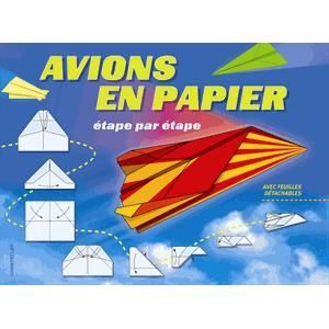 Avions en papier étape par étape   Achat / Vente livre Collectif