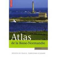 LIVRE GÉOGRAPHIE Atlas de la Basse-Normandie LIVRE GÉOGRAPHIE Atlas de la Basse-Normandie