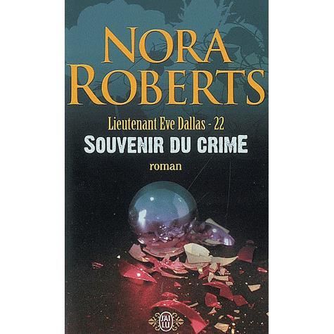 Lieutenant Eve Dallas t.22 ; souvenir du crime   Achat / Vente livre