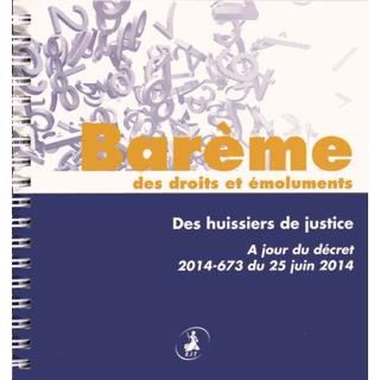 Barème Des Droits Et émoluments Des Huissiers De J Achat - 