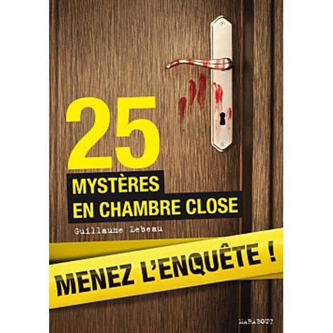 25 mystères en chambre close   Achat / Vente livre Guillaume Lebeau