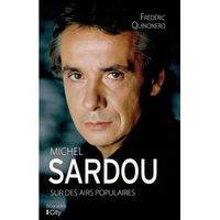 LITTÉRATURE FRANCAISE Livre - Michel Sardou, sur des airs populaires LITTÉRATURE FRANCAISE Livre - Michel Sardou, sur des airs populaires