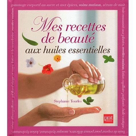 Mes Recettes De Beauté Aux Huiles Essentielles Achat - 