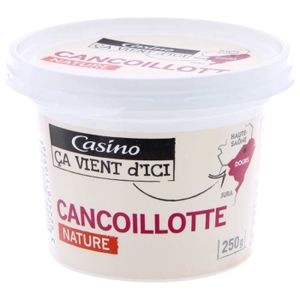 CASINO CA VIENT D'ICI Cancoillotte - Nature - 5% m