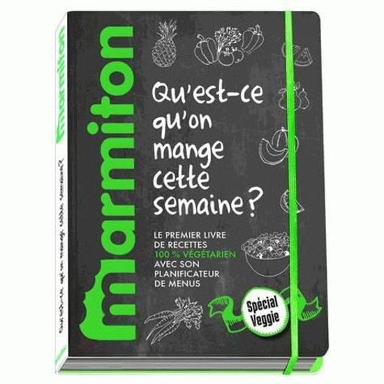 Livre , marmiton menus veggie ; qu\u0027est ce qu\u0027on mange cette semaine ; spécial végétariens , Achat / Vente livre Parution pas cher , Cdiscount