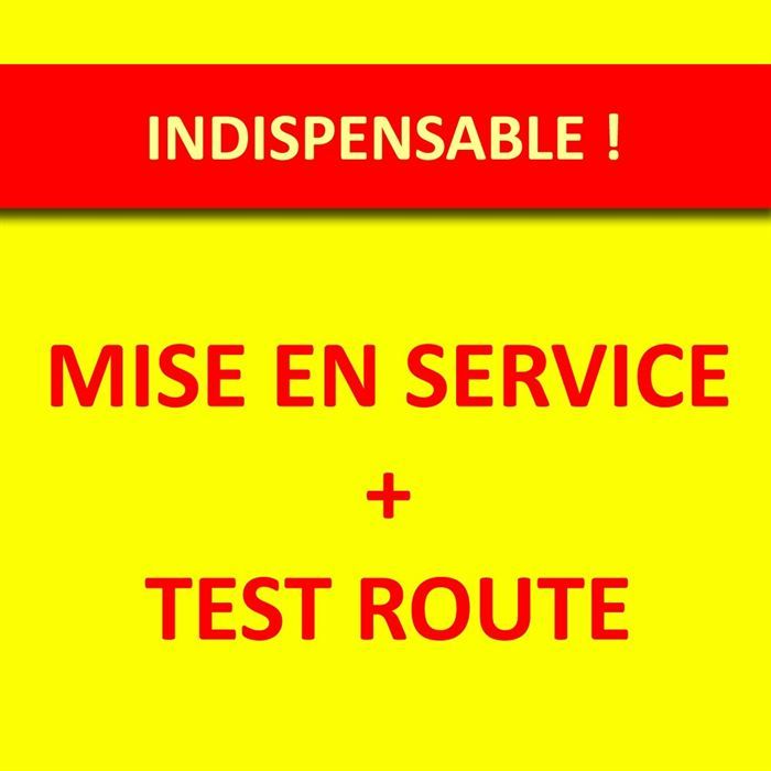 Mise en service et test sur route   Achat / Vente MISE EN SERVICE